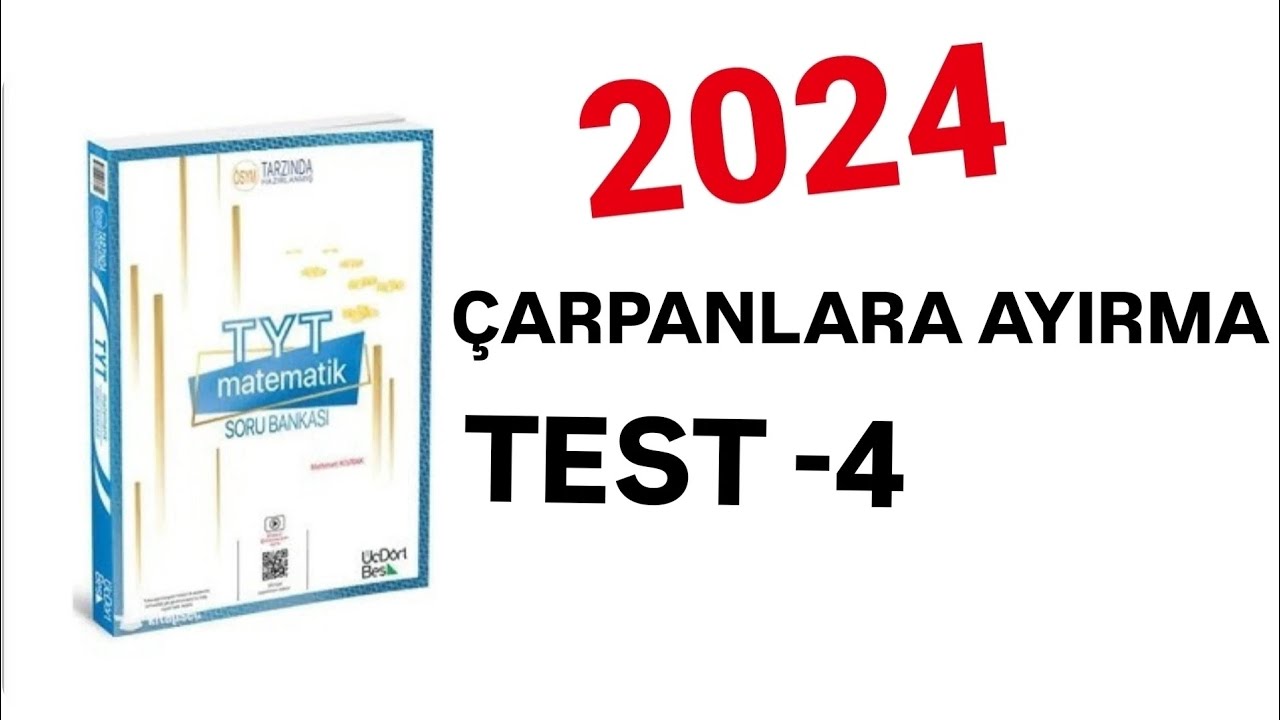 2024 | 345 TYT MATEMATİK SORU BANKASI ÇÖZÜMLERİ | ÇARPANLARA AYIRMA | TEST-4