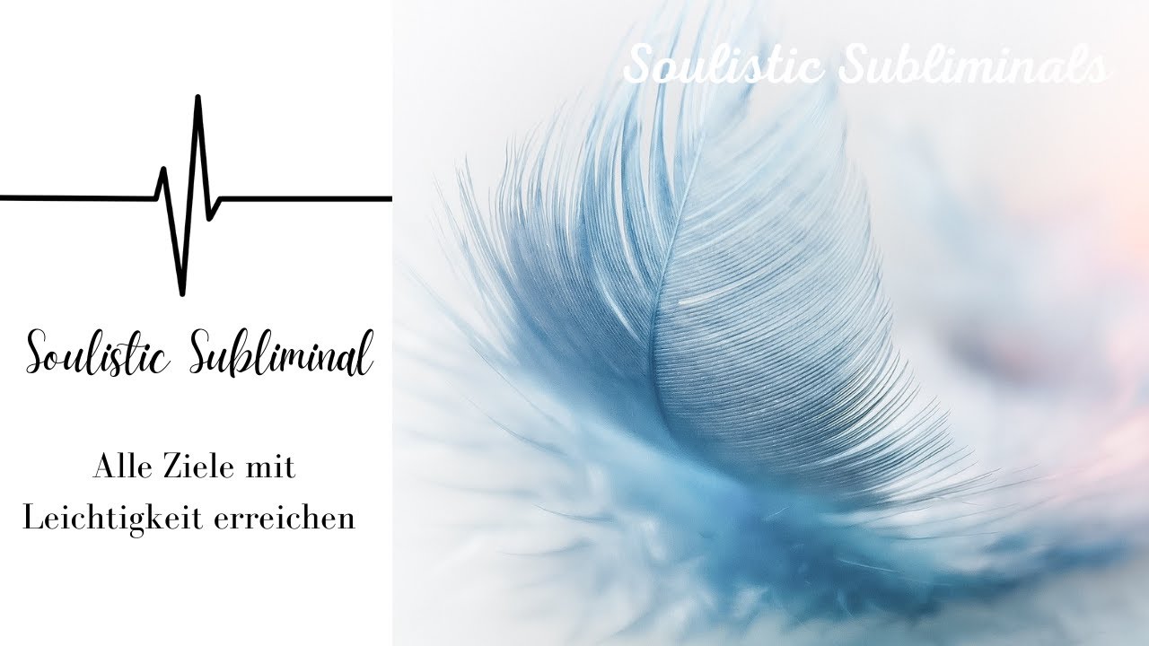ALLE ZIELE MIT LEICHTIGKEIT ERREICHEN  SILENT SUBLIMINAL