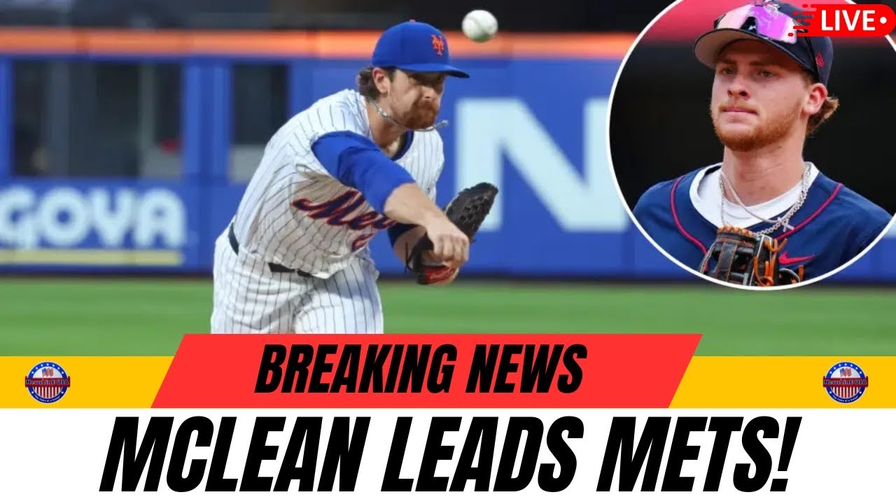 Nolan McLean Leads! Mets Prospects Top-100 Shock🔴 LIVE BREAKING NEWS