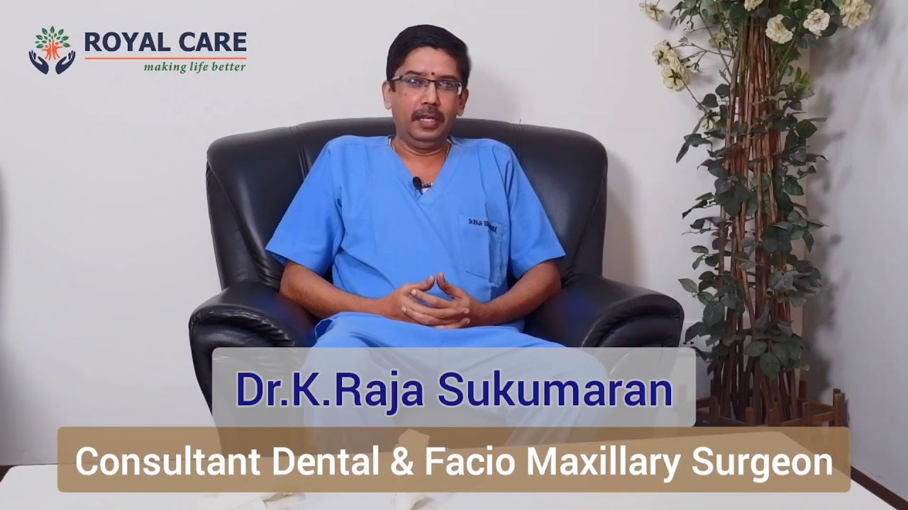What is oral and faciomaxillary surgery? Dr.K.Raja Sukumaran | Royal Care Hospital Coimbatore