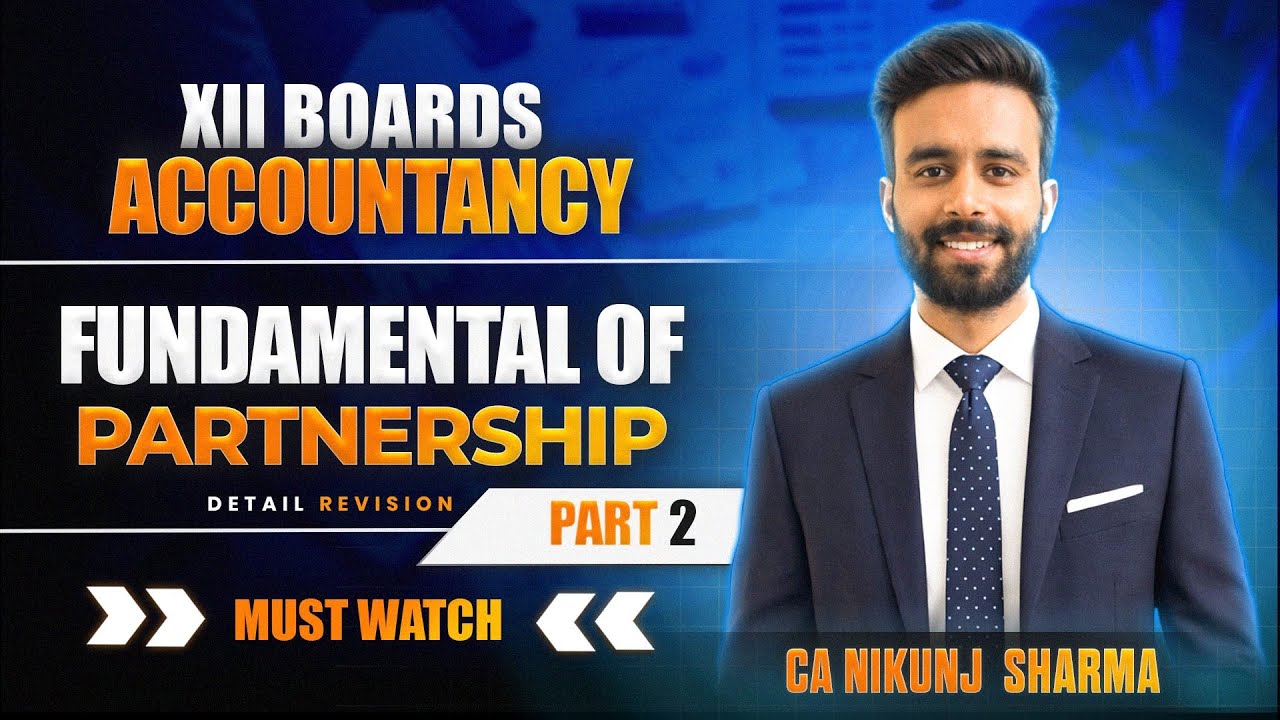 Fundamentals of Partnership| Part 2🎯 💯/ 💯 Class 12th | CA Nikunj Sharma