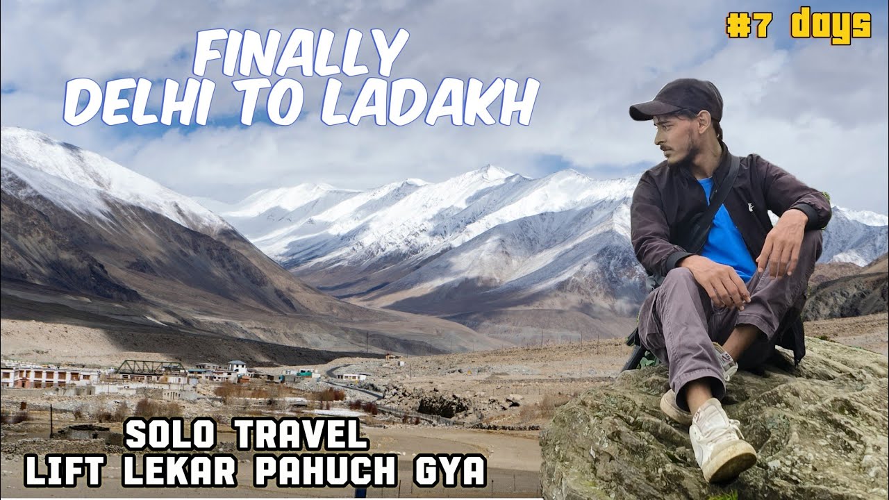 Ep -7 | Lift lekar pahucha delhi se Ladhak | Solo without Money Travel | history created
