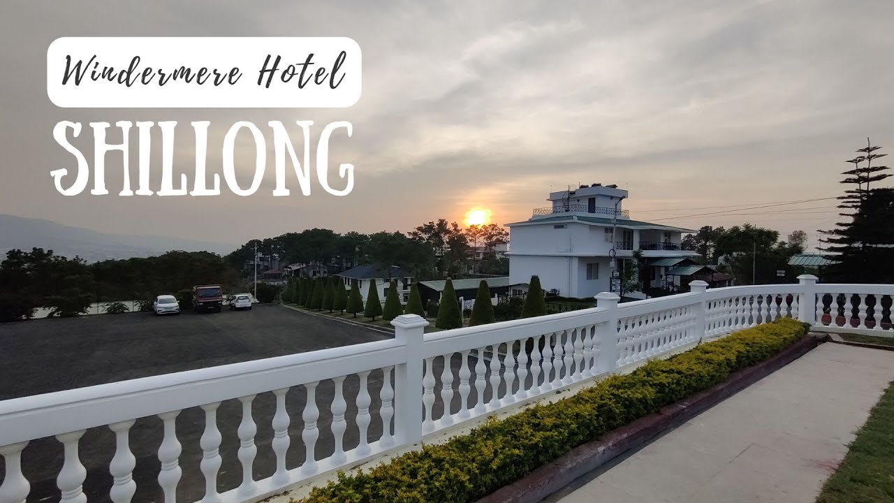 Tour of Windermere Hotel in Shillong, Meghalaya
