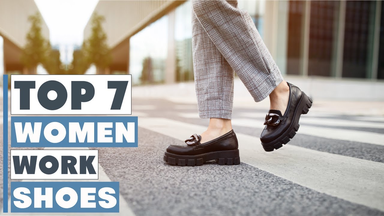 7 Best Work Shoes for Women: Ultimate Comfort and Style