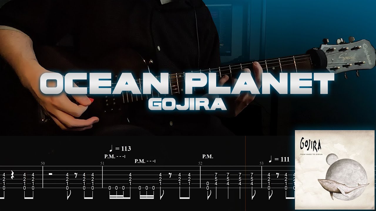 Ocean Planet - Gojira (ON-SCREEN TAB) (ONE-TAKE COVER)