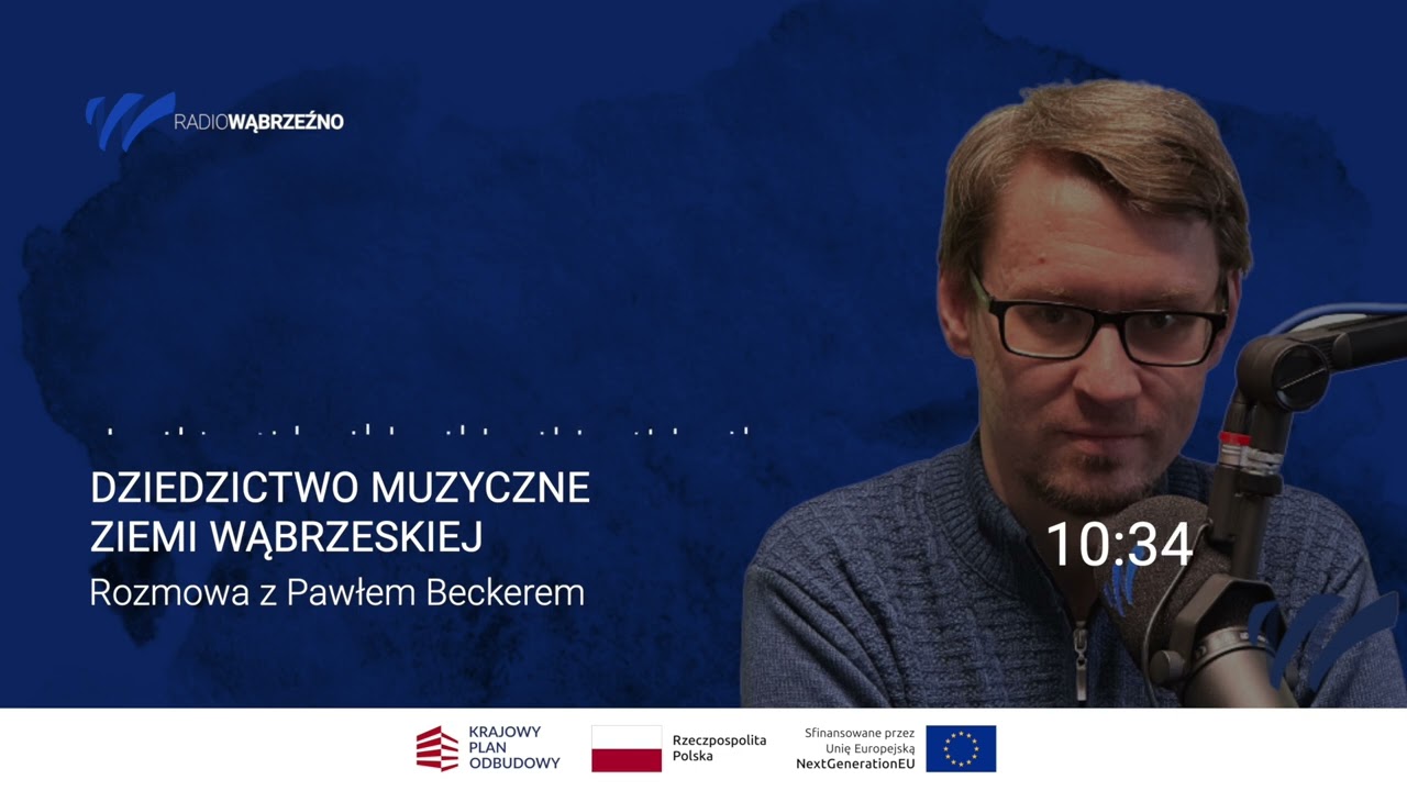 Dziedzictwo muzyczne ziemi wąbrzeskiej - Paweł Becker | PODCAST Radio Wąbrzeźno