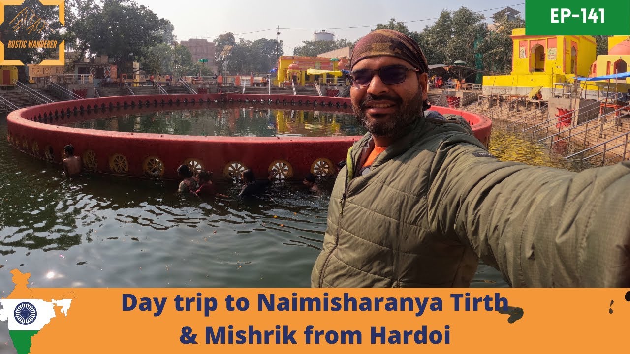 Day trip to Naimisharanya Tirth & Mishrik from Hardoi | India Darshan Ep 141 | The Rustic Wanderer