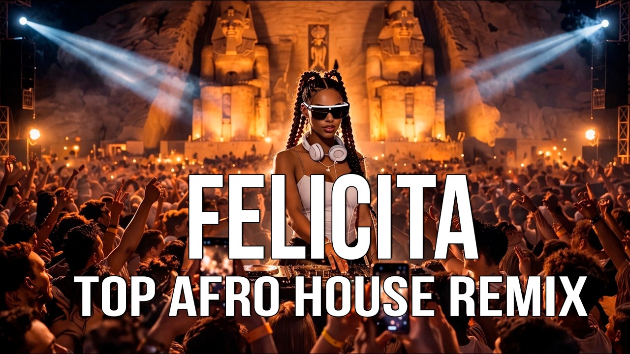 FELICITA - TOP AFRO HOUSE VERSION I AFRO REMIX
