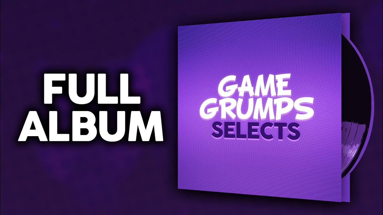 Game Grumps Selects (NOW STREAMING)
