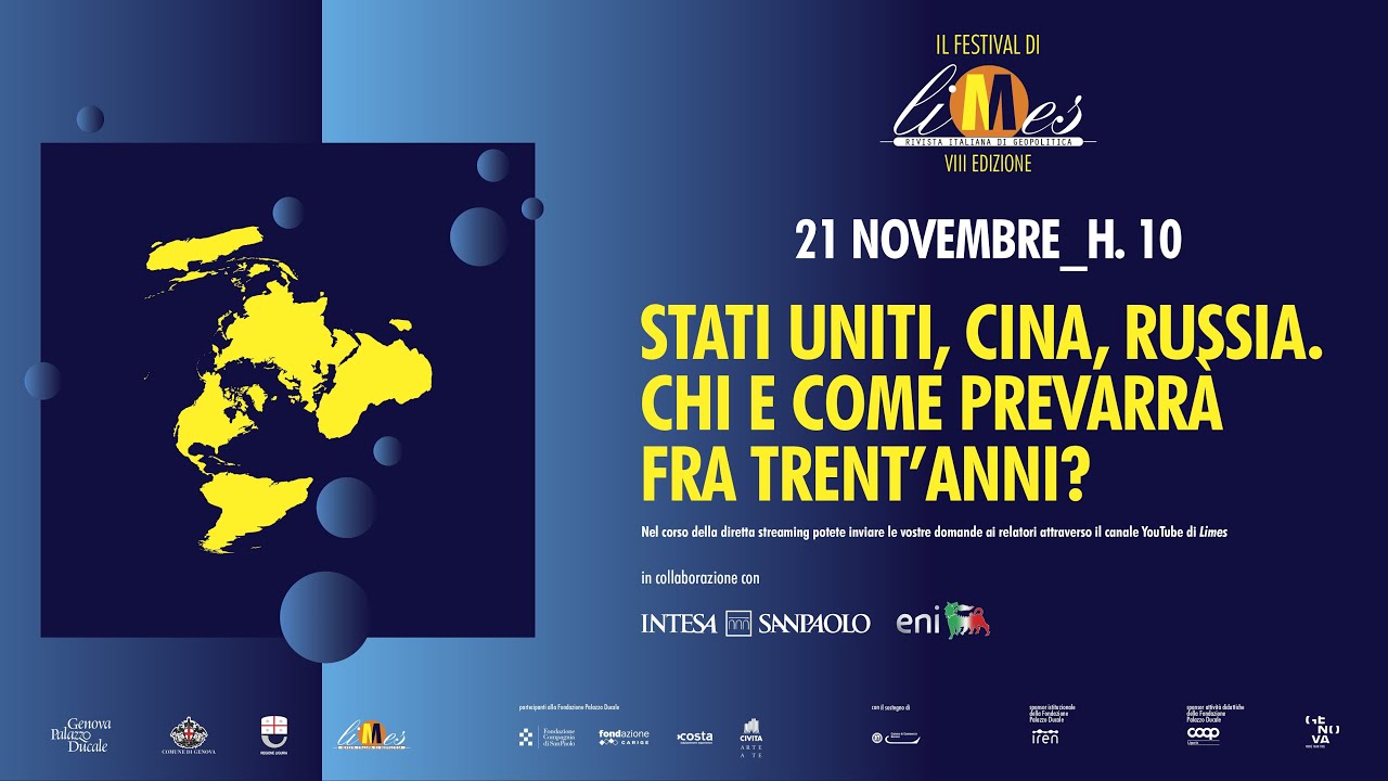 Genova 2021 - Stati Uniti, Cina, Russia. Chi e come prevarrà fra trent’anni?  - Festival di Limes