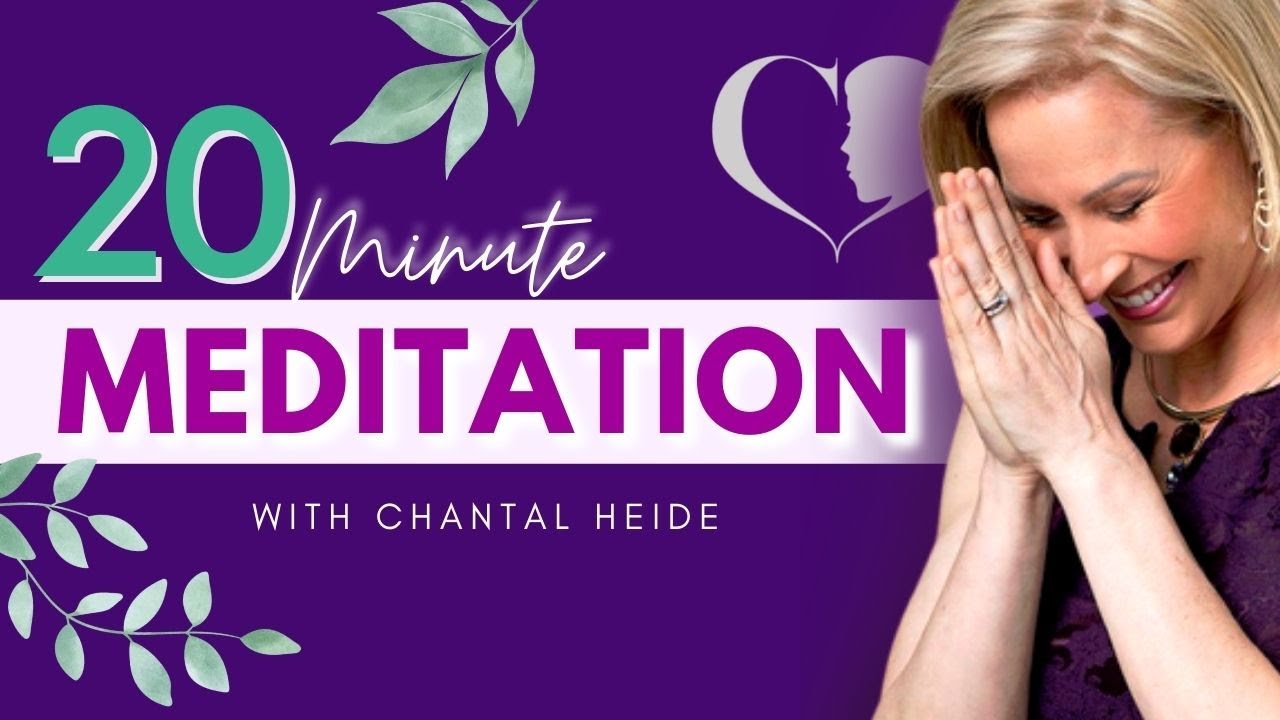 20 Minute Guided Meditation & Empowerment | Canada's Dating Coach | Chantal Heide
