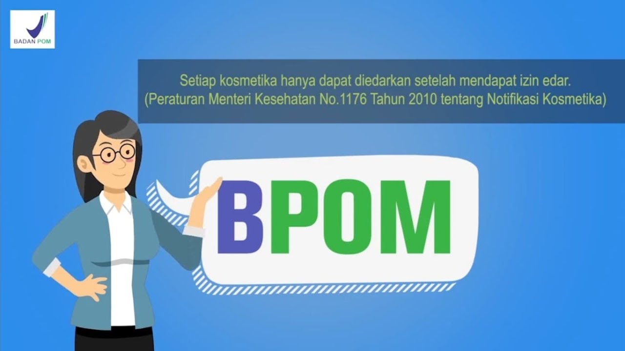 AYO DAPATKAN IZIN EDAR KOSMETIKAMU, BADAN POM SIGAP