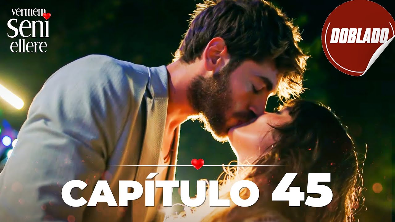 No Te Entregaré a Nadie | Vermem Seni Ellere - Capítulo 45 (Final)