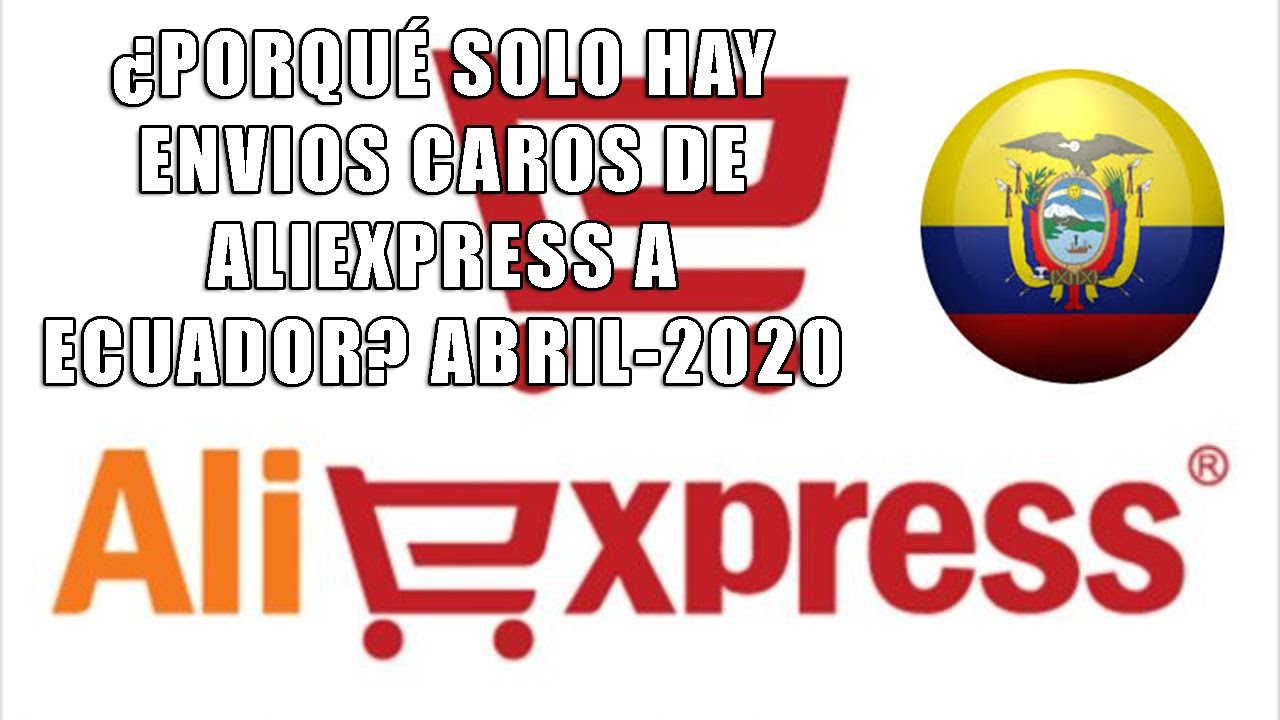 &iquest;Porqu&eacute; hay Envios Caros de Aliexpress a Ecuador? Abril - 2020 || Ecuageek