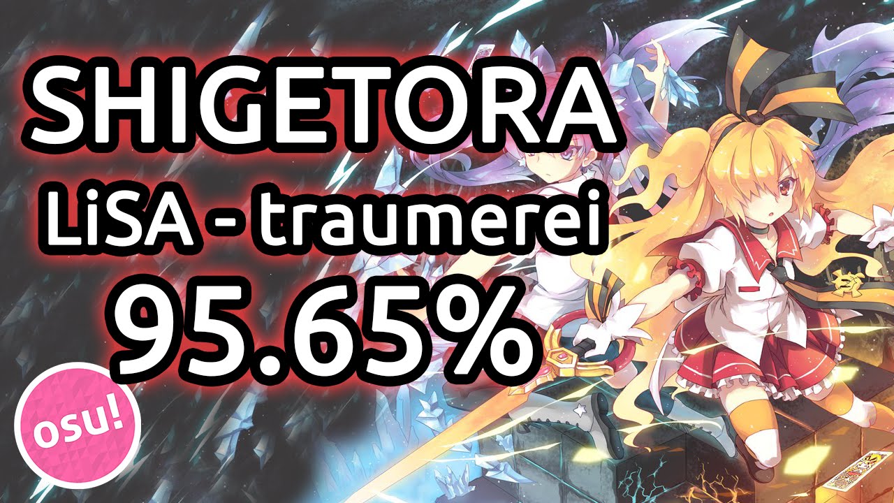 Shigetora | LiSA - traumerei [Finished holes] 95.65% | Liveplay w/ Twitch Chat