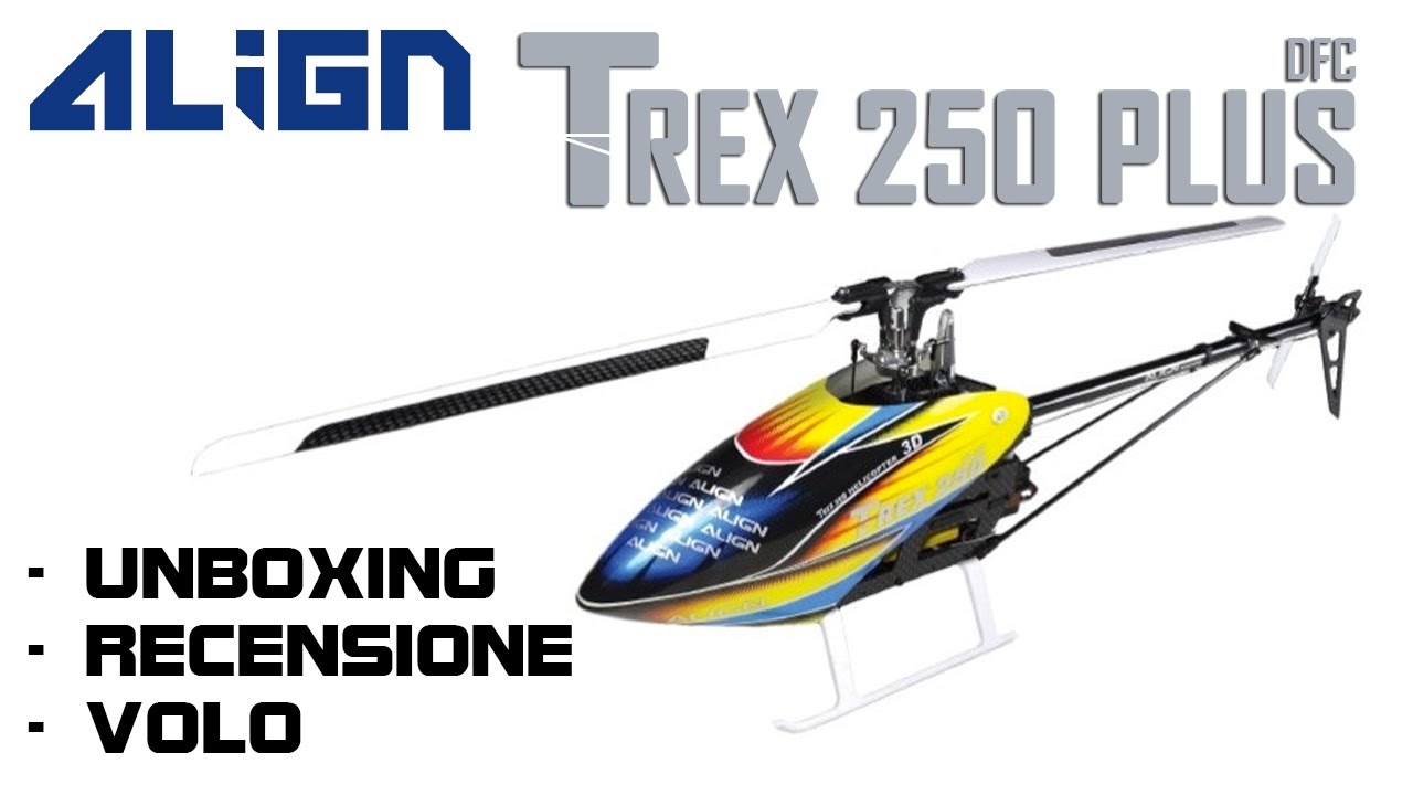 Align T-REX 250 PLUS DFC RTF | Recensione & Volo