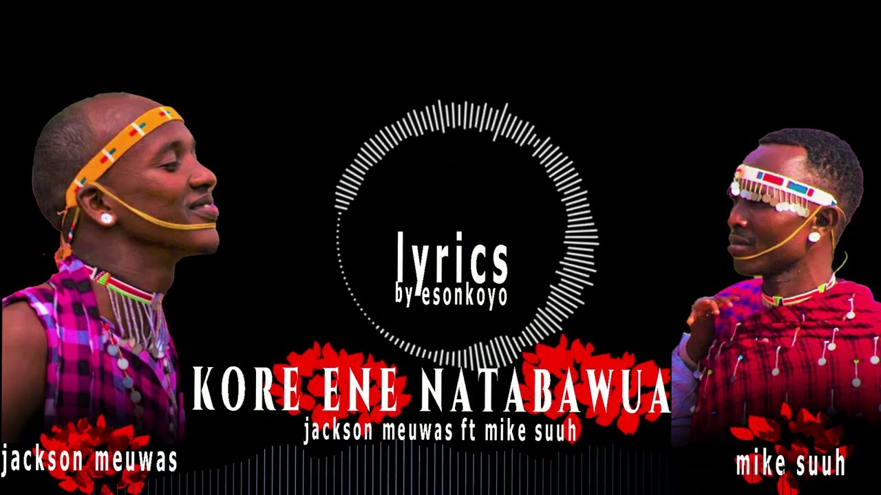 KORE ENE NATABAUWA KATEJO ASHE NKAI-JACKSON MEUWAS ft MIKE SUUH