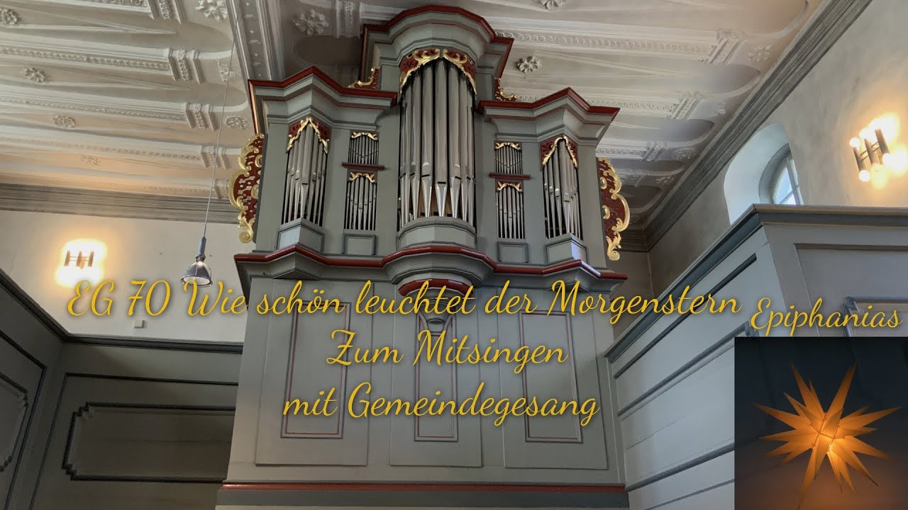 EG 70 Wie schön leuchtet der Morgenstern |mit Gemeindegesang| |zum Mitsingen| (Epiphanias)