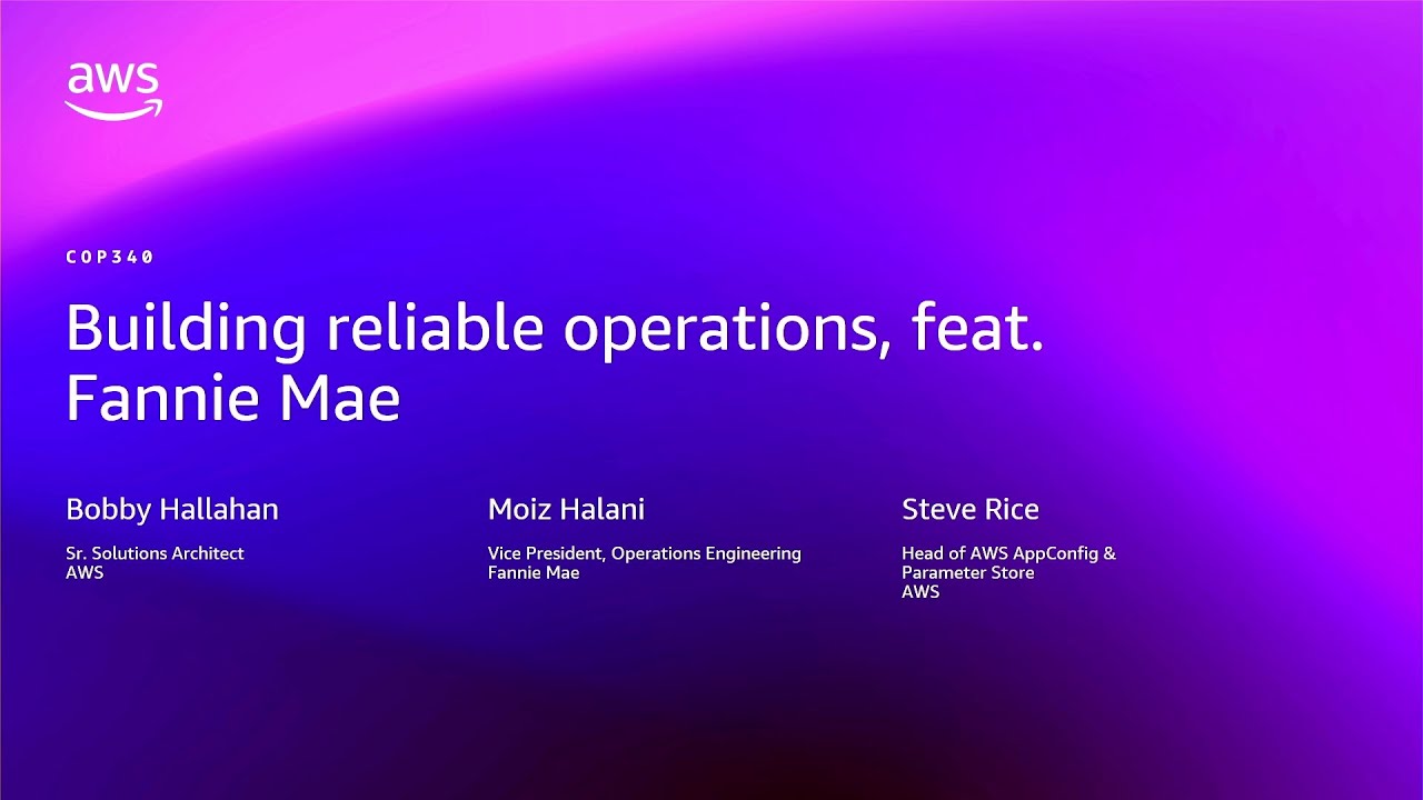 AWS re:Invent 2025 - Building reliable operations, feat. Fannie Mae (COP340)