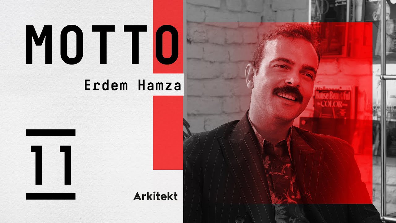 MOTTO 11: ERDEM HAMZA