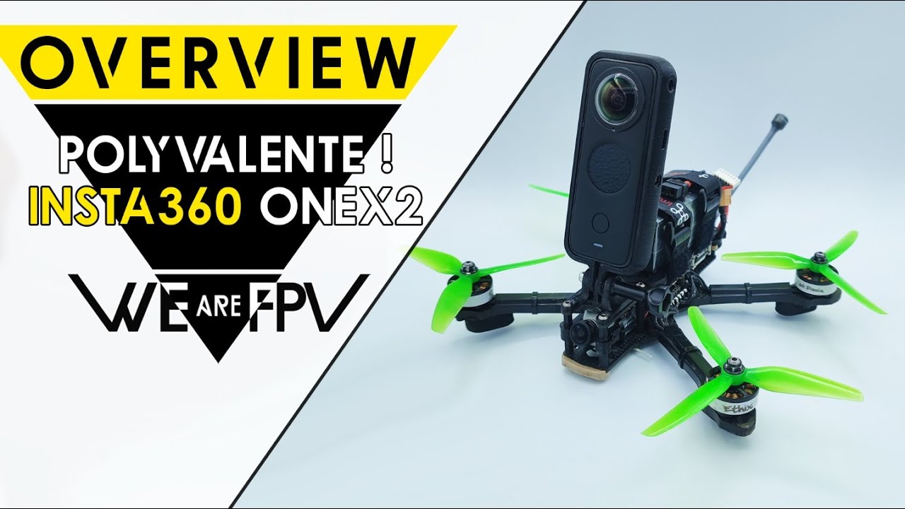 Une caméra 360 sur un DRONE FPV ? Test de la Insta360 ONE X2 !