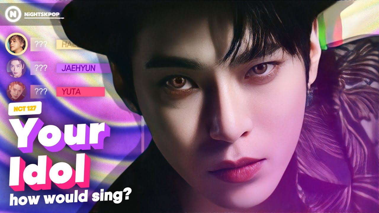 How Would NCT 127 sing ‘Your Idol' by SAJA BOYS?