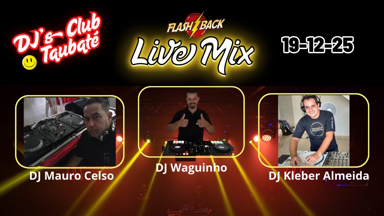 Live Mix DJs Mauro Celso, Waguinho e Kleber Almeida!