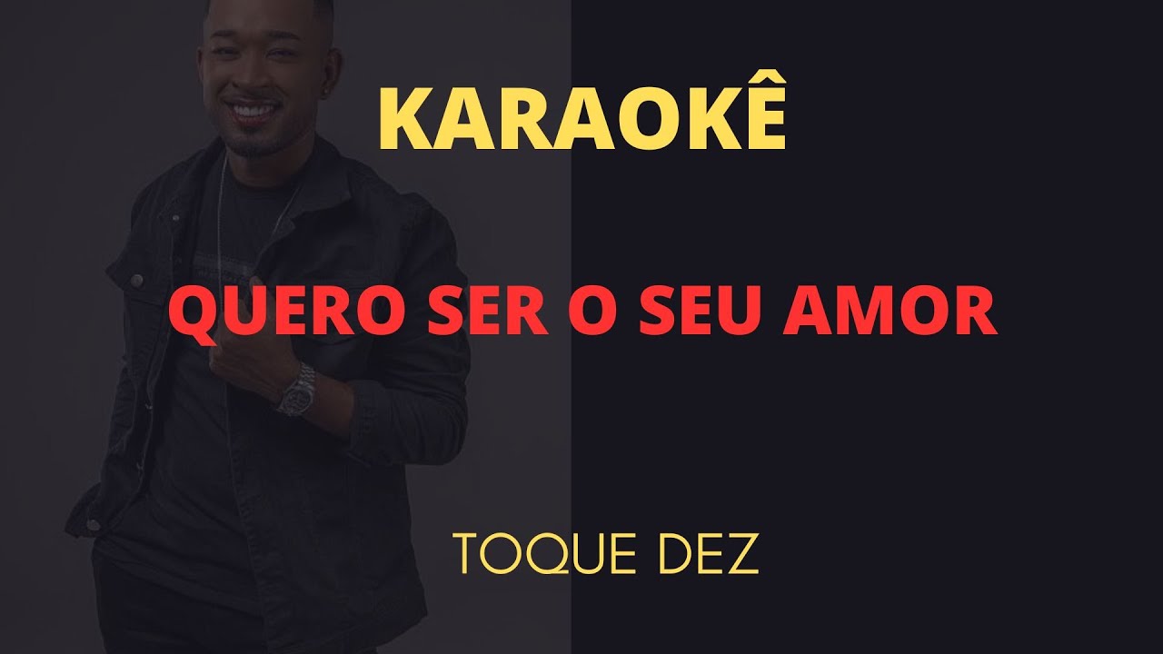 KARAOKÊ - QUERO SER O SEU AMOR - ARROCHA (SIMONE E SIMARIA ) (VERSÃO TOQUE DEZ)