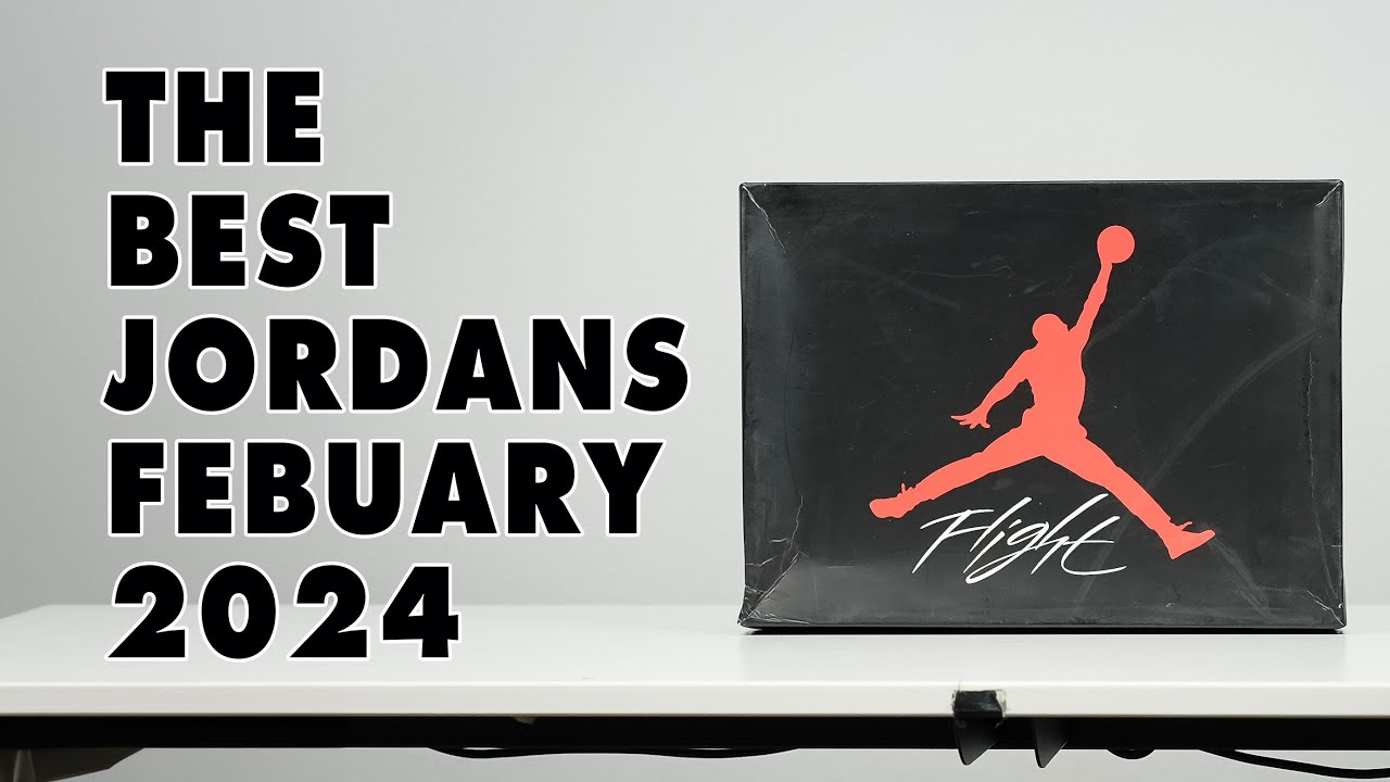 Best Jordans Dropping In Feburary 2024
