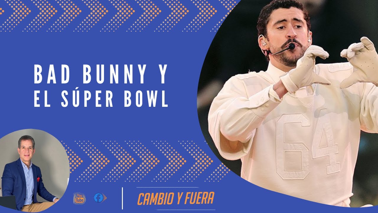 Bad Bunny y el Súper bowl.