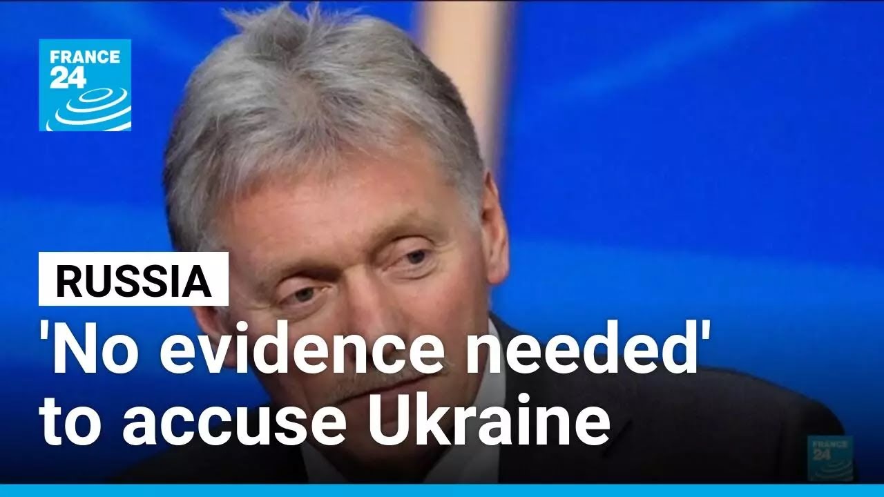 Russia says 'no evidence needed' to accuse Ukraine of drone attack on Putin's residence