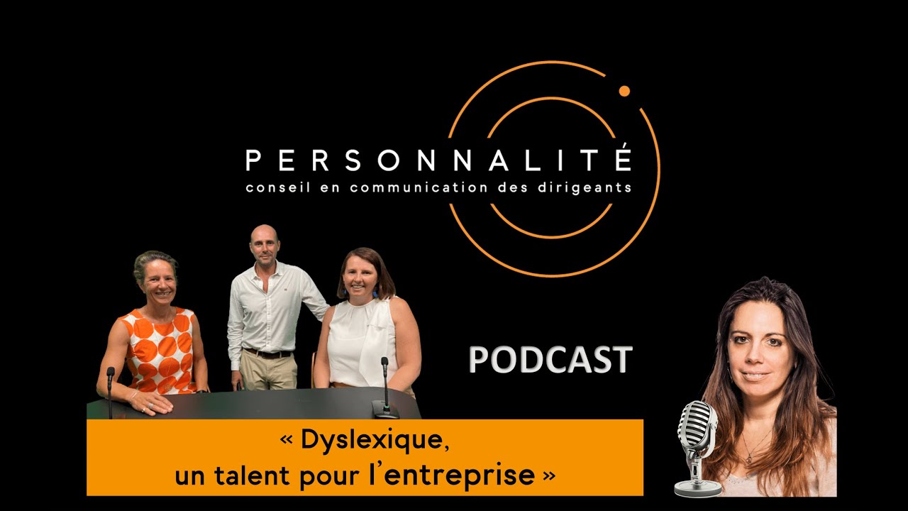 Podcast : Dyslexie, un talent pour l'entreprise