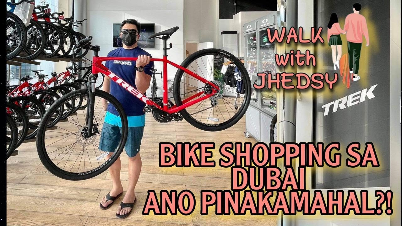 TREK DUAL SPORT 1 | DUBAI BIKE SHOPPING | 750K PESOS WORTH OF ROAD BIKE | WALK WITH JHEDSY