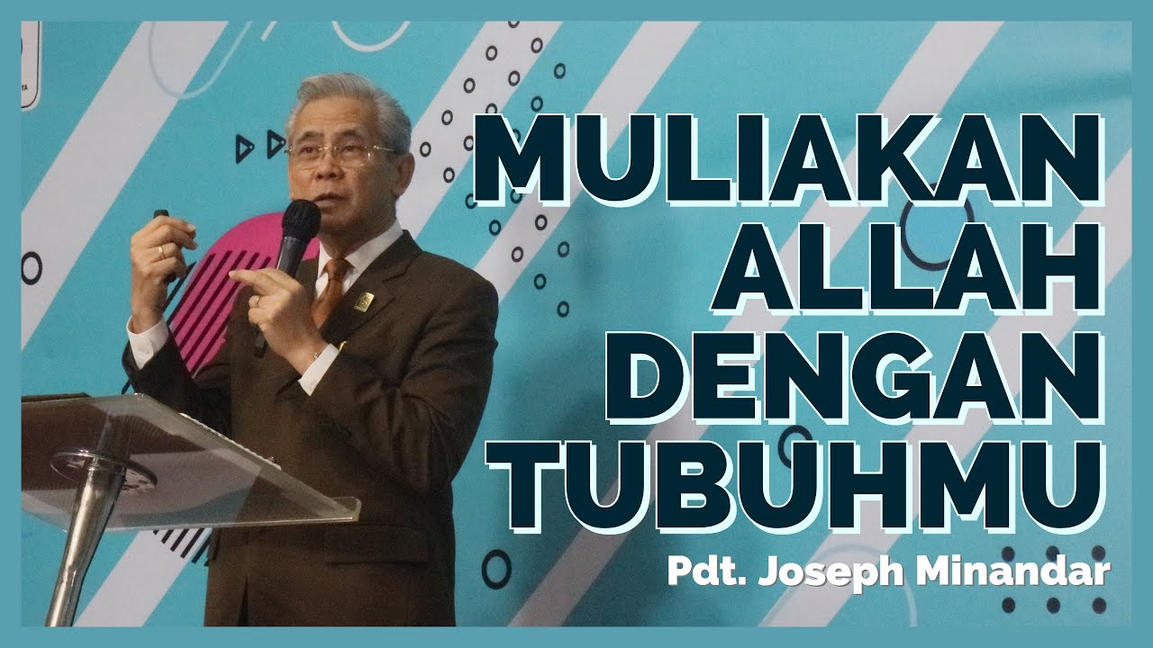 Muliakan Allah Dengan Tubuhmu (Pdt. Joseph Minandar)