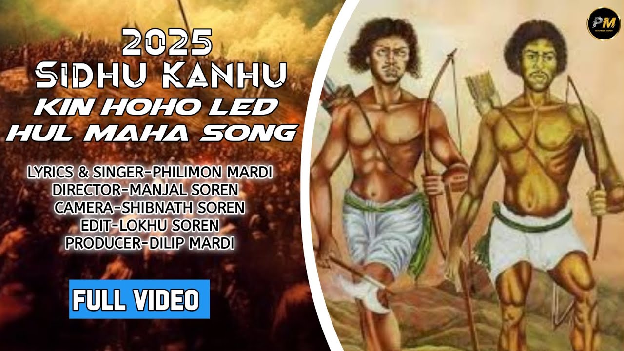 Sidhu Kanhu Kin Hoho Led // New Santali Hul Maha Song 2025 // Full Video // Philimon Mardi #hulmaha