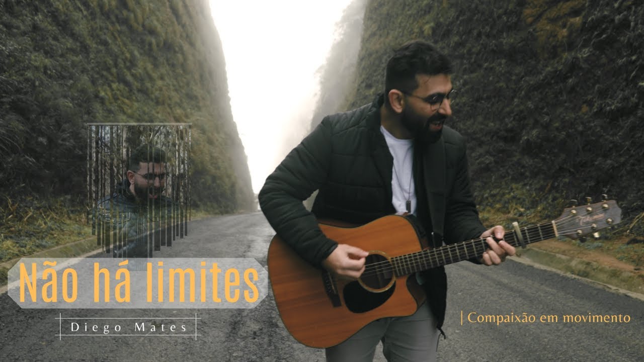 N&atilde;o h&aacute; limites | Diego Mates | Compaix&atilde;o Music | Clipe Oficial