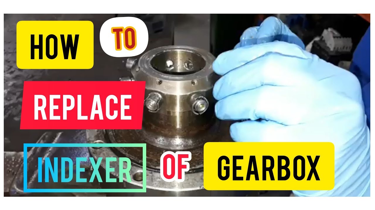How to Replace Indexer's Roller of an Index Gearbox