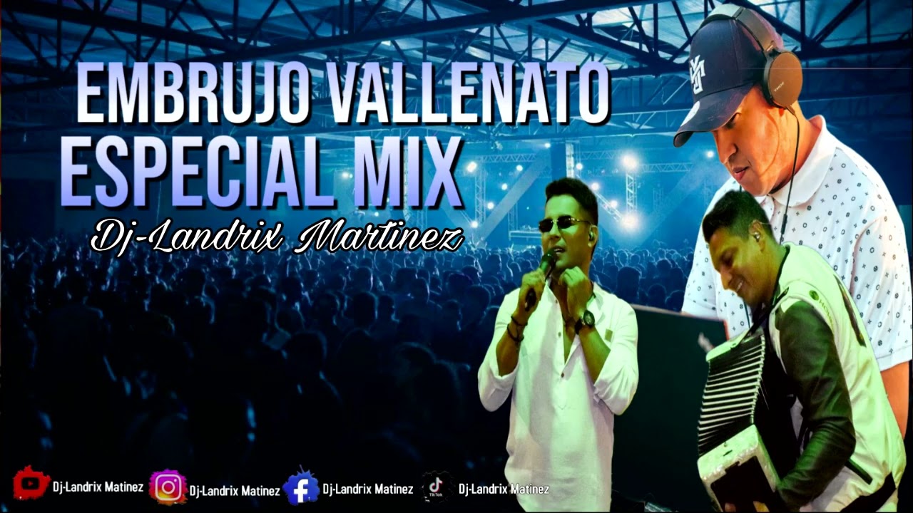 EMBRUJO VALLENATO MIX PEGADITAS DE DJ LANDRIX MARTINEZ