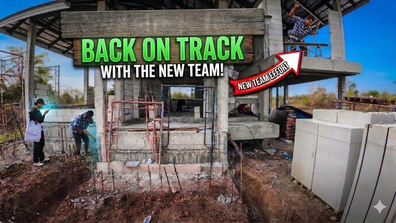 Thailand House Build: New Team is a game Changer!!