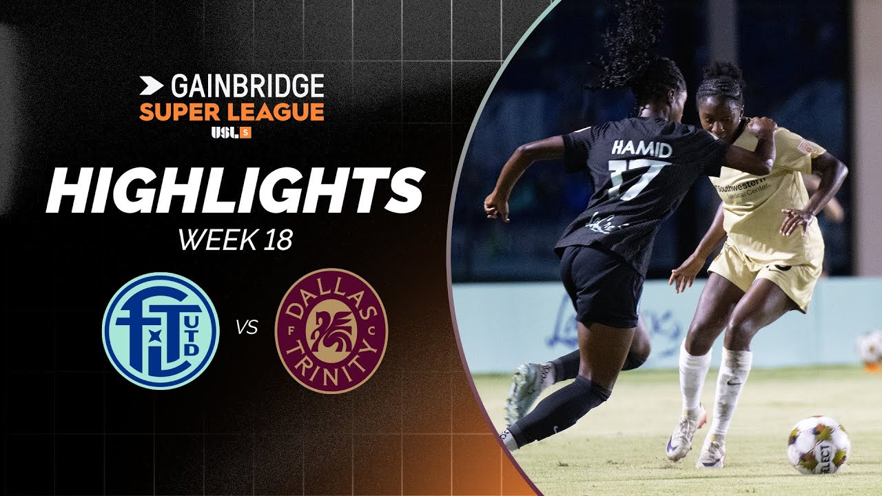 Fort Lauderdale United FC vs. Dallas Trinity FC | Week 18 Match Highlights