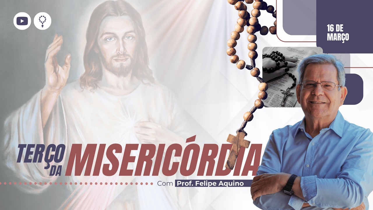 TERÇO DA MISERICÓRDIA - 16.03.2026