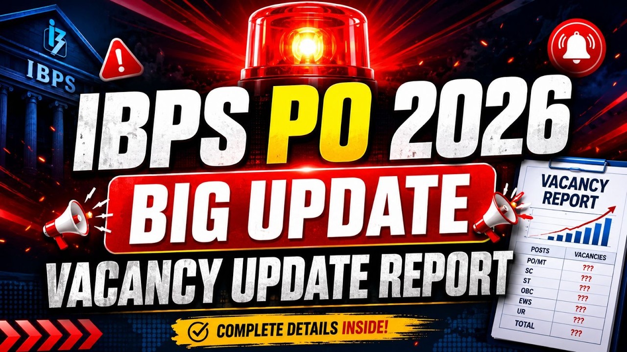 IBPS PO 2026 Big Update | Official Vacancy Report and Exam Details