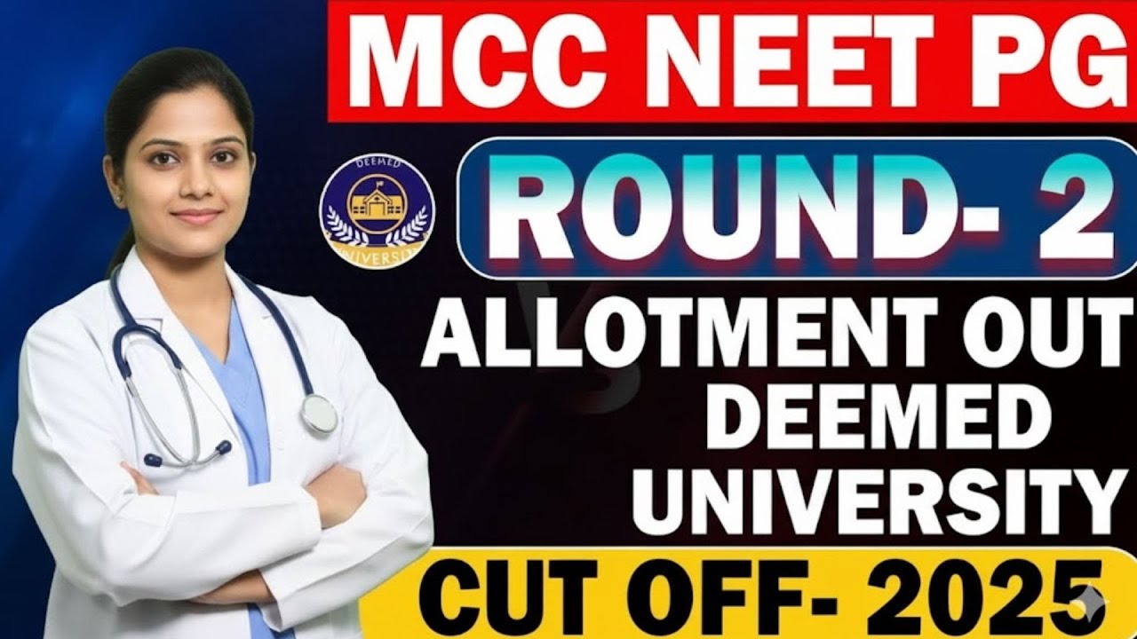 MCC NEET PG Round 2 Allotment Out | NEET PG Deemed Universities Cutoff Round 2#neetpgcounselling2025