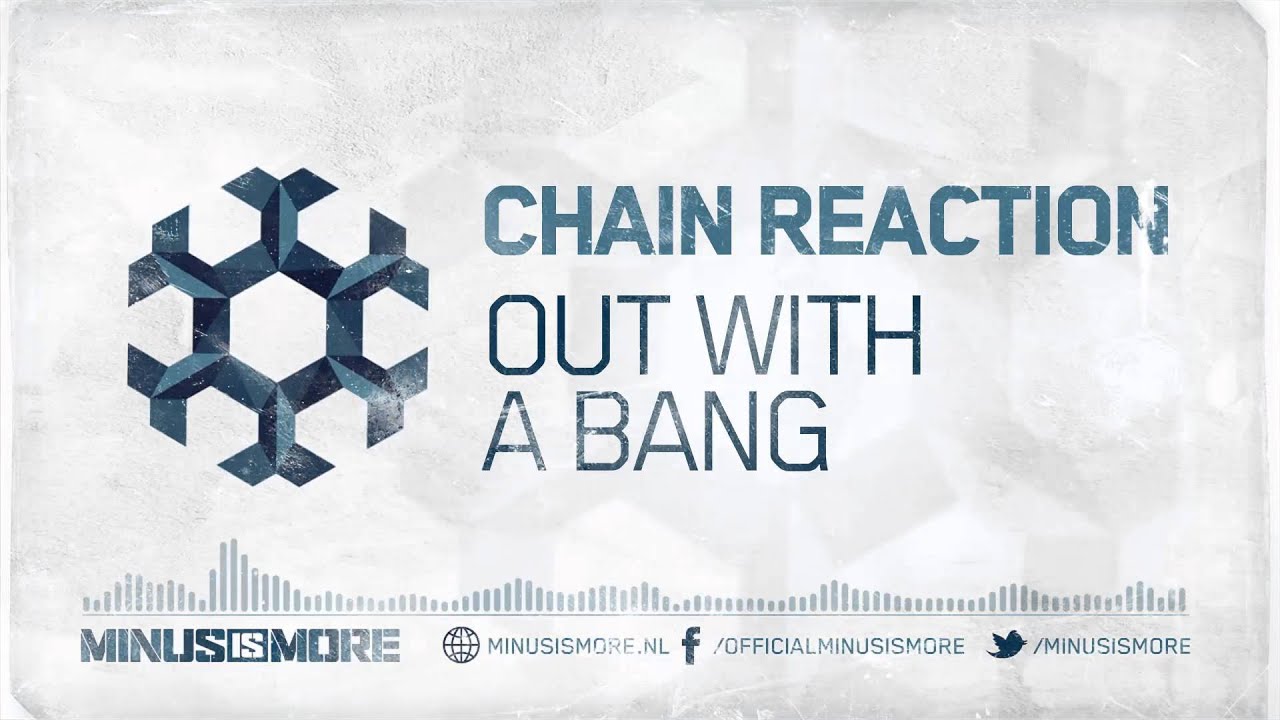 Chain Reaction - Out With A Bang [MINUS006]