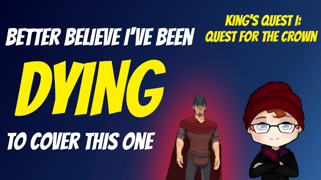 Better Believe I've been DYING to cover this one! - King's Quest I: Quest for the Crown