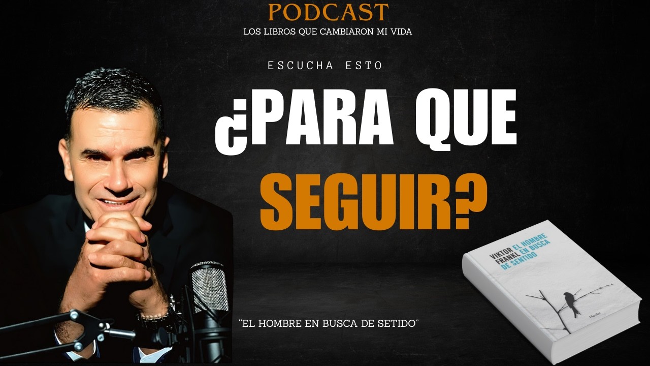 ¿Para qué seguir cuando todo va mal? | El hombre en busca de sentido explicado