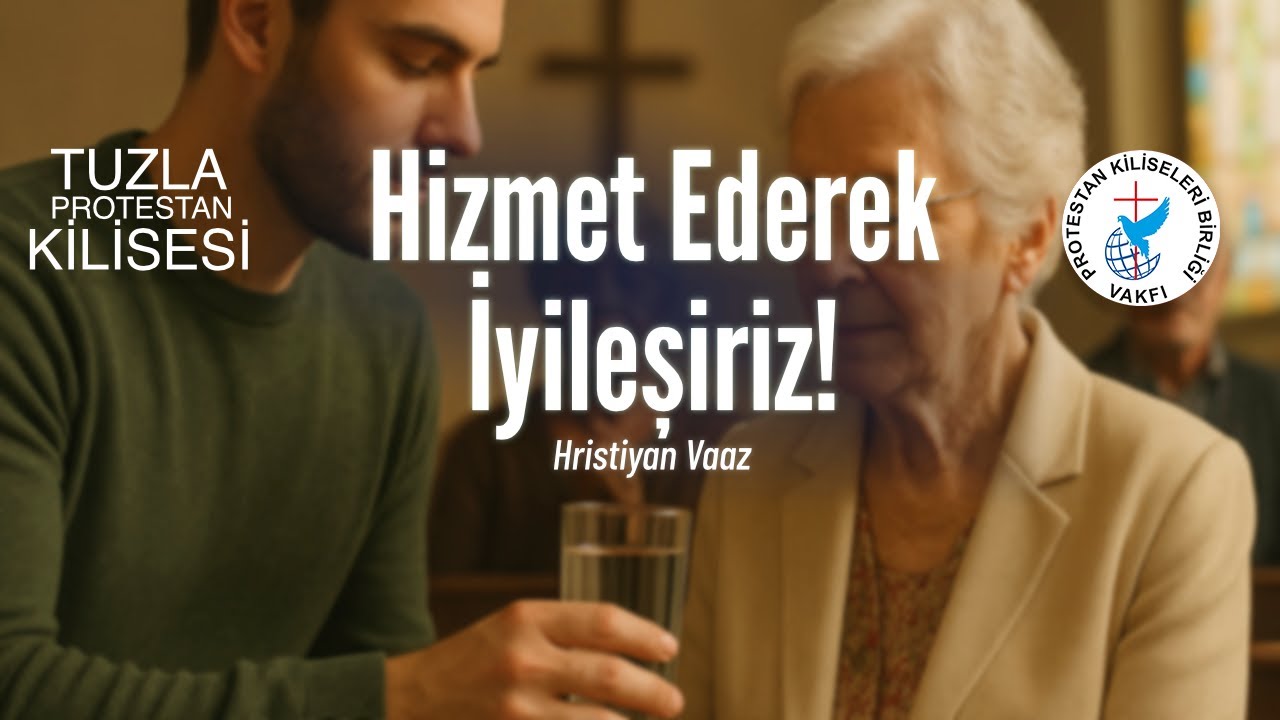 Hizmet Ederek İyileşiriz! - Hristiyan Vaaz