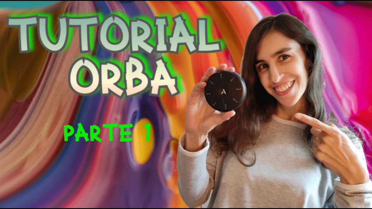 Tutorial Orba en español (Parte 1/3)