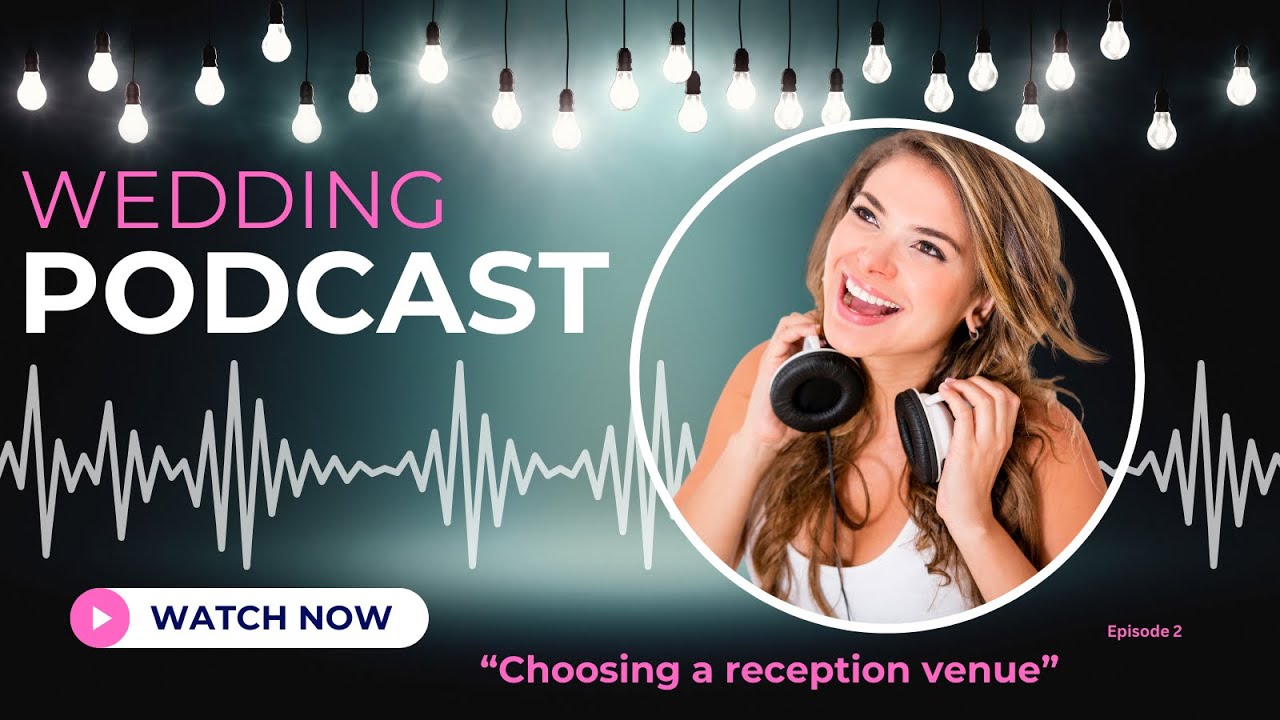 Wedding reception venue | Wedding podcast Episode 2.