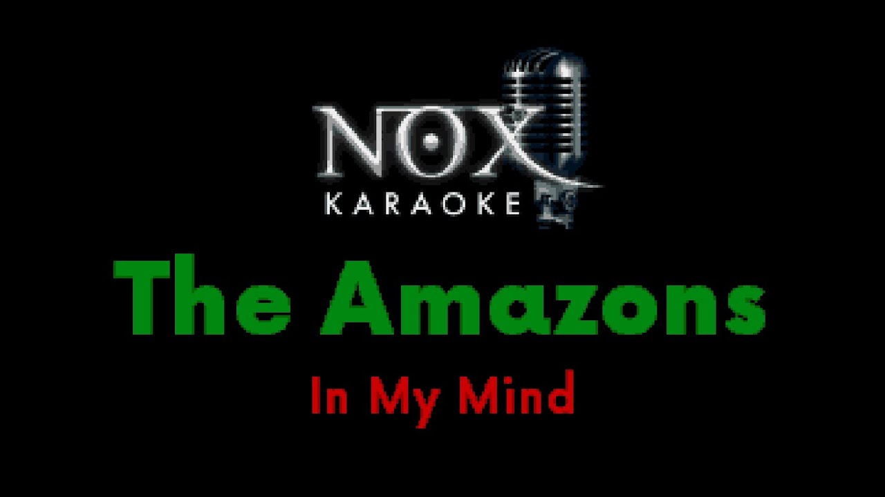 The Amazons - In My Mind - NOX Karaoke